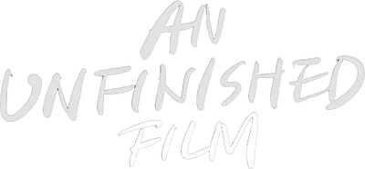 An Unfinished Film