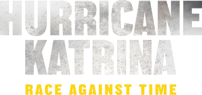 Hurricane Katrina: Race Against Time